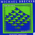 now you see it..., Michael Brecker