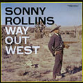 Way out West, Sonny Rollins