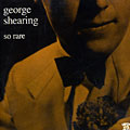 So rare, George Shearing