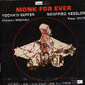 Monk for ever, Siegfried Kessler , Yochk'o Seffer