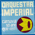 carnaval so ano que vem,  Orquestra Imperial