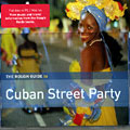 The Rough guide to Cuban Street Party, Adalberto Alvarez , Celia Cruz , Linda Leida , Roberto Torres