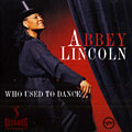 Who Used to dance, Abbey Lincoln