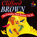 The complete paris sessions, Vol. III, Clifford Brown