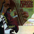 Mingus at Antibes, Charles Mingus