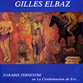 Paradis Terrestre ou La condamnation de Eve..., Gilles Elbaz
