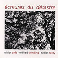 Ecriture du dsastre, Olivier Aude , Nicolas Senty , Wilfried Wendling