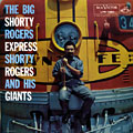 The big Shorty Rodgers express, Shorty Rogers
