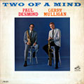 Two of a mind, Paul Desmond , Gerry Mulligan