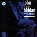 Plays and sings the blues, John Lee Hooker