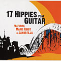 17 HIPPIES - 17 hippies play guitar - CD
