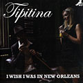 I wish I was In New Orleans,  Tipitina