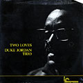 Two loves, Duke Jordan