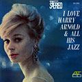 I love Harry Arnold and all his jazz, Harry Arnold