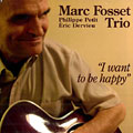 I want to be happy, Marc Fosset