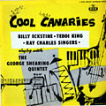 Cool canaries, Billy Eckstine , Teddi King , George Shearing ,  The Ray Charles Singers