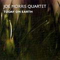 Today on earth, Joe Morris