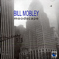 Moodscape, Bill Mobley