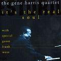 It's the real soul, Gene Harris
