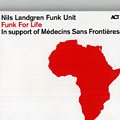 Funk For Life (in support of Mdecins Sans Frontires), Nils Landgren