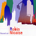 Nouvel air,  Robin Nicaise