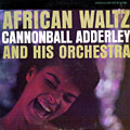 African Waltz, Cannonball Adderley