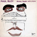 Alone, again, Paul Bley