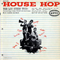 House Hop, Lou Stein