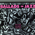 Ballads in Jazz: New York-Chicago- Los Angeles, Louis Armstrong , Benny Carter , Duke Ellington , Lionel Hampton , Coleman Hawkins , Johnny Hodges , Billie Holiday , Django Reinhardt , Fats Waller , Ben Webster , Teddy Wilson