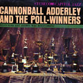 Cannonball Adderley and the Poll- Winners, Cannonball Adderley