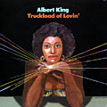 Truckload of lovin', Albert King