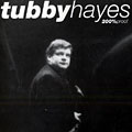 200%proof, Tubby Hayes