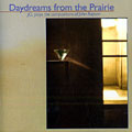 Daydreams from the prairie: JLC plays the compositions of John Rapson, Pete Connell , Jason Cook , Tim Owen , Wes Phillips