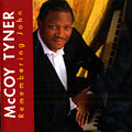 Remembering John, McCoy Tyner