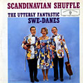 Scandinavian shuffle .The utterly fantastic Swe- Danes, Svend Asmussen , Alice Babs , Ulrik Neumann