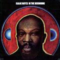 In the beginning, Isaac Hayes
