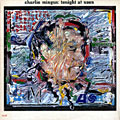 Tonight at Noon, Charles Mingus