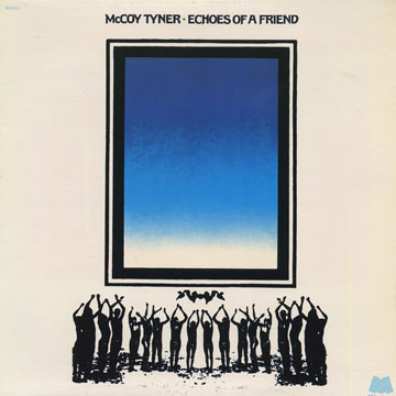 Echoes of a friend,McCoy Tyner