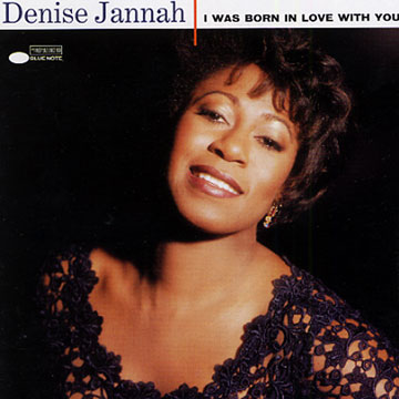I was born in Love with you,Denise Jannah