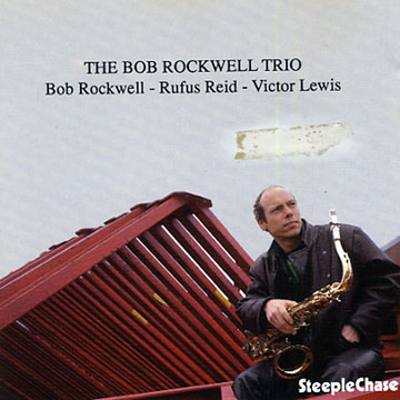 the Bob Rockwell Trio,Bob Rockwell
