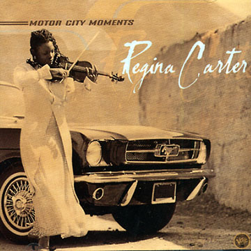 Motor City Moments,Regina Carter