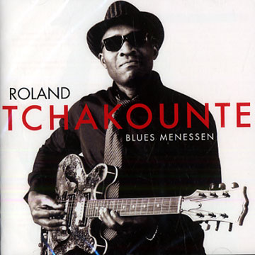 Blues Menessen,Roland Tchakount