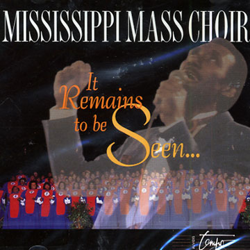 It remains to be seen, Mississipi Mass Choir