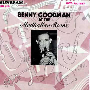 At the Madhattan Room,Benny Goodman