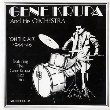 On the air: Gene Krupa and his Orchestra,Gene Krupa