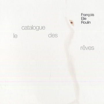 Le catalogue des reves,Francois Elie Roulin
