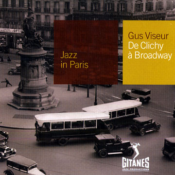 De Clichy à Broadway,Gus Viseur