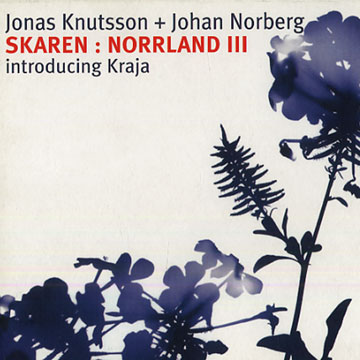 Skare: Norrland III,Jonas Knutsson , Johan Norberg