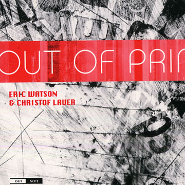 Out of print,Christof Lauer , Eric Watson