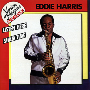 HARRIS, EDDIE - Listen here / Sham time - Maxi 45T